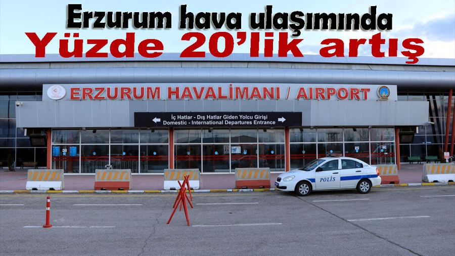 Erzurum hava ulaşımında yüzde 20’lik artış