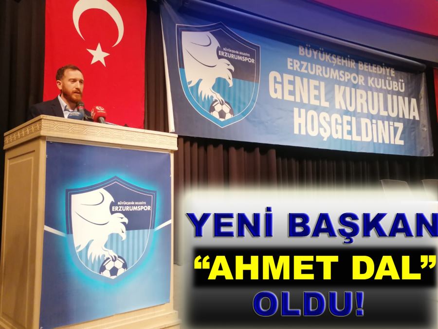 Ahmet Dal yeni başkan oldu
