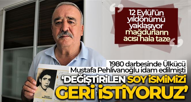 1980 darbesinde idam edilen Ülkücü Mustafa Pehlivanoğlu