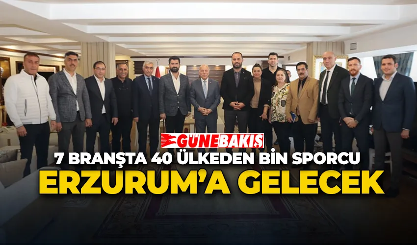 7 branşta 40 ülkeden bin sporcu Erzurum’a gelecek