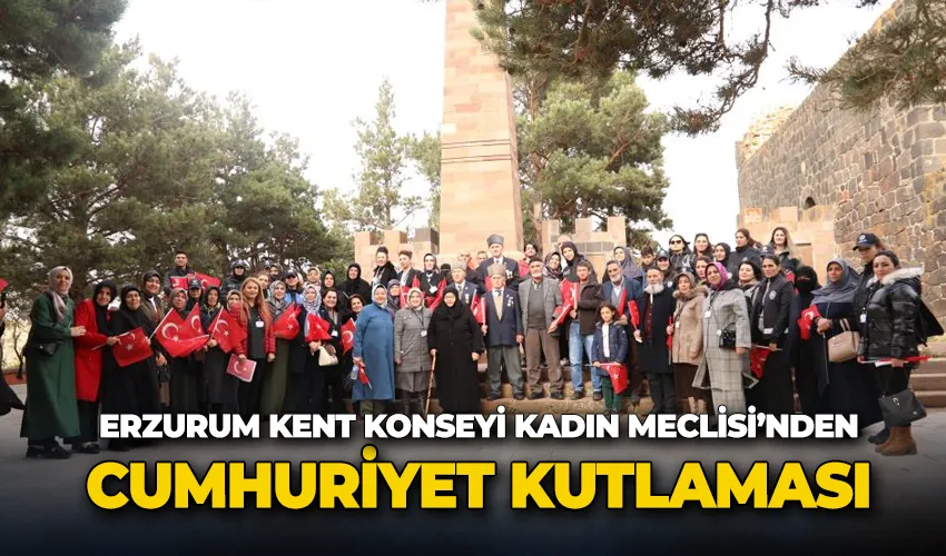 Erzurum Kent Konseyi Kadın Meclisi’nden Cumhuriyet kutlaması