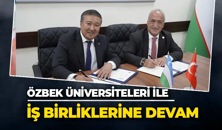 Özbek üniversiteleri ile iş birlikleri devam ediyor