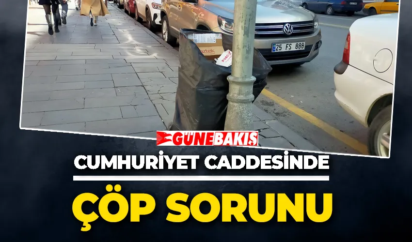 Erzurum cumhuriyet caddesinde çöp sorunu
