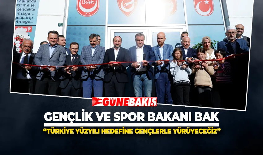 Gençlik ve Spor Bakanı Bak: “Türkiye Yüzyılı hedefine gençlerle yürüyeceğiz”