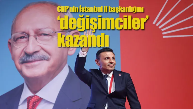 CHP yeni İstanbul İl Başkanı belli oldu