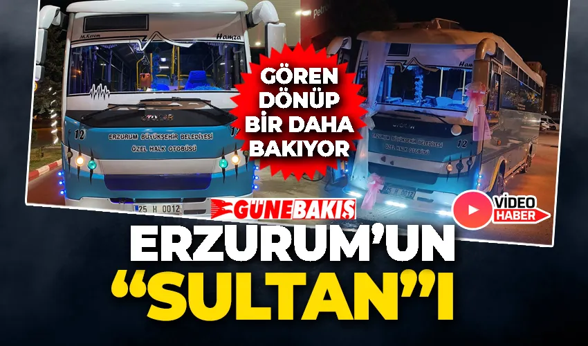 Erzurum’un “Sultan”ı