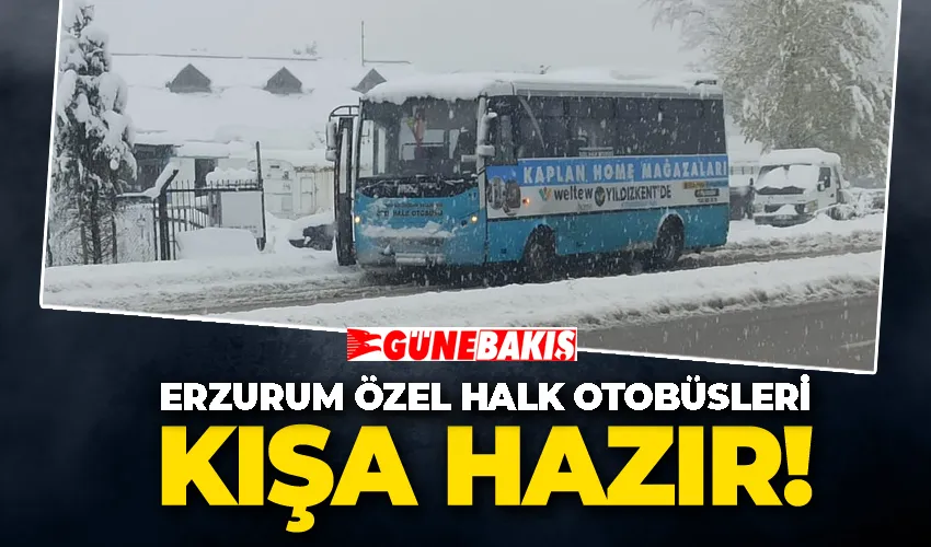 Erzurum Özel Halk Otobüsleri Kışa hazır