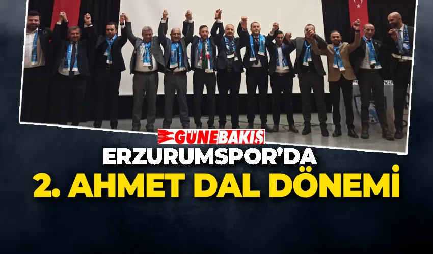 Erzurumspor’da 2. Ahmet Dal Dönemi