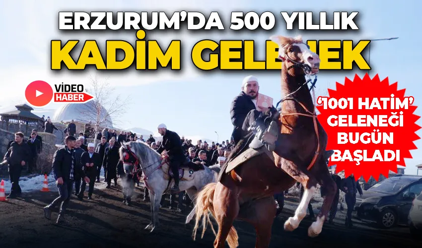 Erzurum’da 500 yıllık kadim gelenek