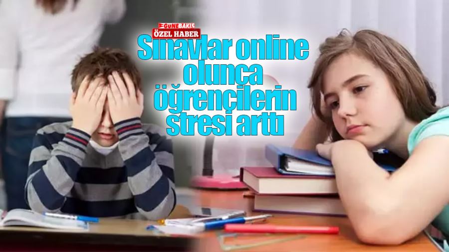 Sınavlar online olunca öğrencilerin stresi arttı