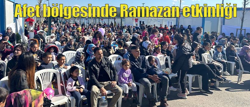 Afet bölgesinde Ramazan etkinliği