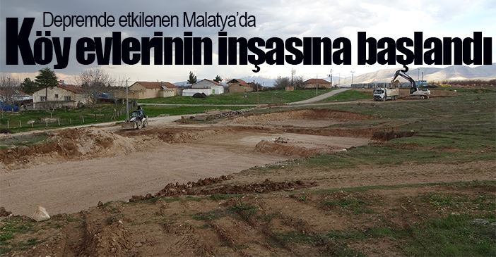 Malatya’da köy evlerinin inşasına başlandı