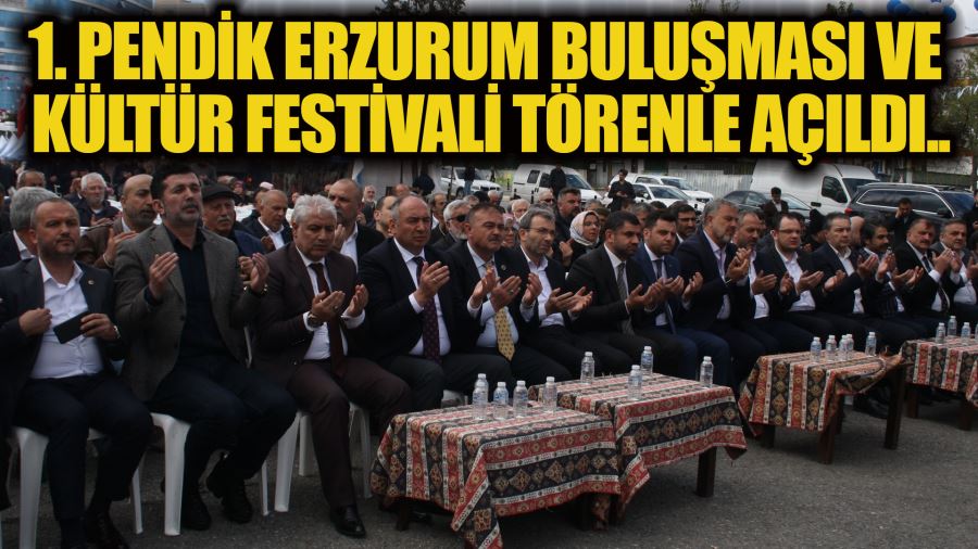 1. Pendik Erzurum Buluşması ve Kültür Festivali 