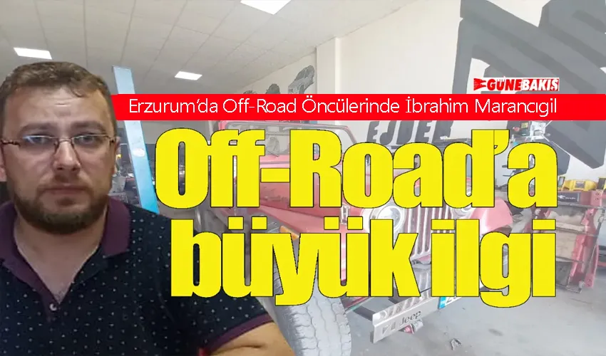 Erzurum’un Off-Road İlgisi