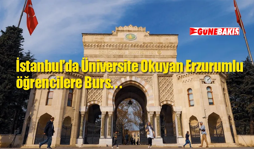 İstanbul’da Üniversite Okuyan Erzurumlulara Burs