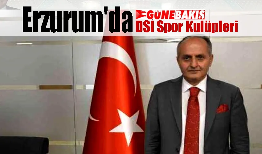 Erzurum’un Lokomotifi DSİ Spor