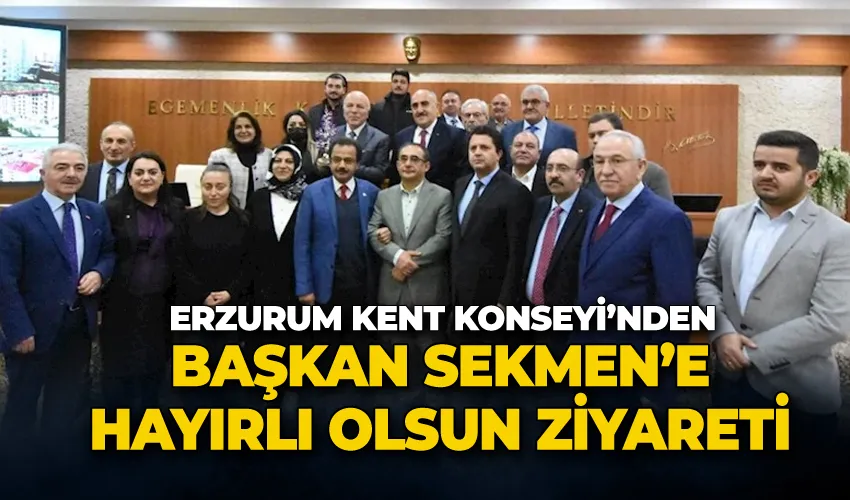 Erzurum Kent Konseyi’nden Başkan Sekmen’e hayırlı olsun ziyareti