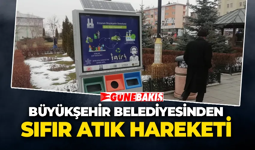 Erzurum Büyükşehir Belediyesinden “ Sıfır atık hareketi “ 