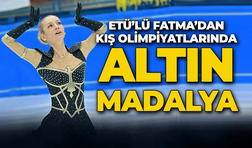 ETÜ’lü Fatma’dan kış olimpiyatlarında altın madalya