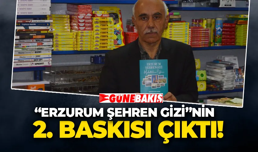 “Erzurum Şehren Gizi”nin 2. baskısı çıktı!