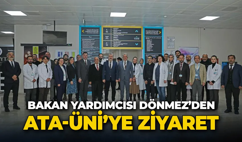 Bakan Yardımcısı Dönmez’den Atatürk Üniversitesine Ziyaret