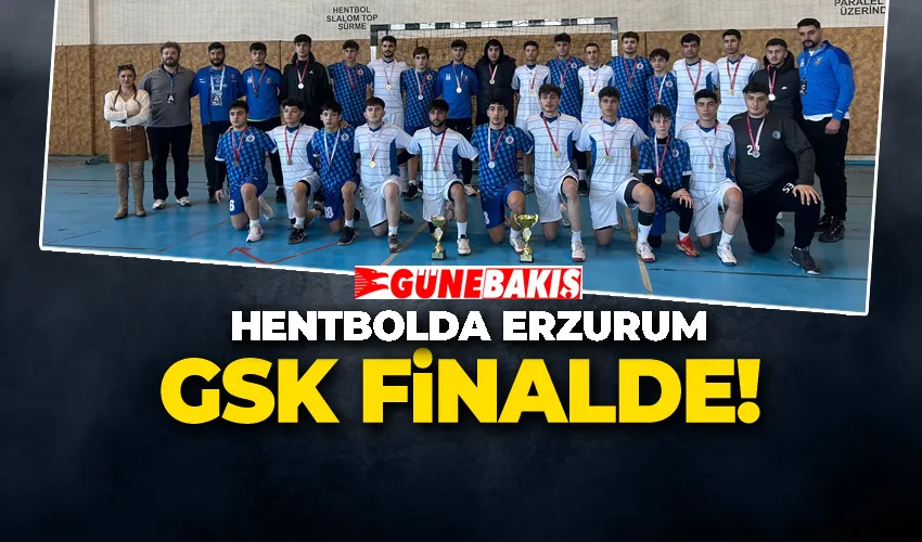 Hentbolda Erzurum GSK Finalde!