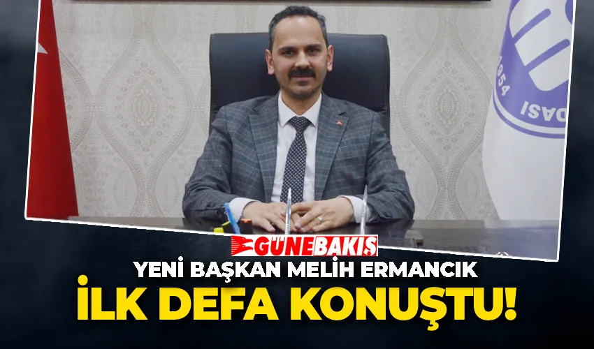 Yeni başkan Melih Ermancık İLK DEFA KONUŞTU!