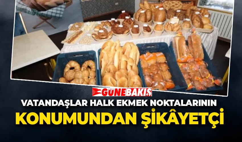 Erzurum vatandaşları halk ekmek noktalarının konumundan şikâyetçi
