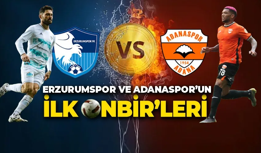 Erzurumspor – Adanaspor Maçı İlk 11’leri Belli Oldu