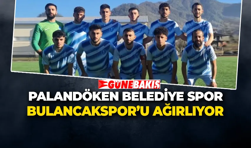 Palandöken Belediye Spor, Bulancakspor’u Ağırlıyor