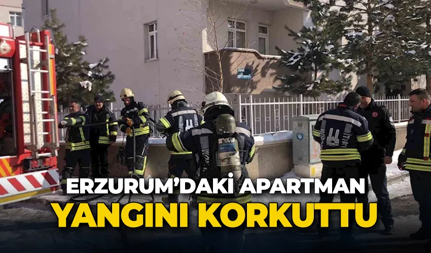 Erzurum’daki apartman yangını korkuttu