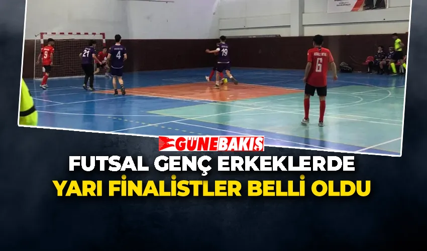 Futsal Genç Erkeklerde Yarı Finalistler Belli Oldu