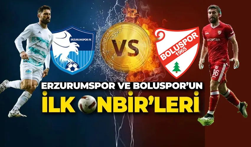 Erzurumspor FK – Boluspor Maçı İlk 11’leri Belli Oldu