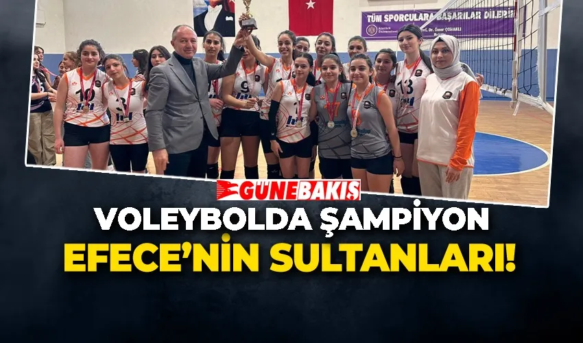 Voleybolda Şampiyon Efece’nin Sultanları!