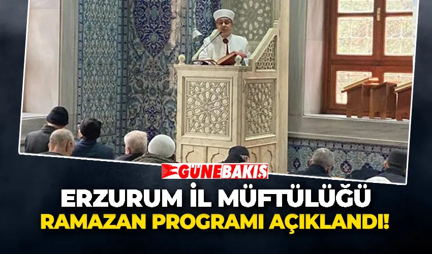 Erzurum İl Müftülüğü Ramazan programı açıklandı!