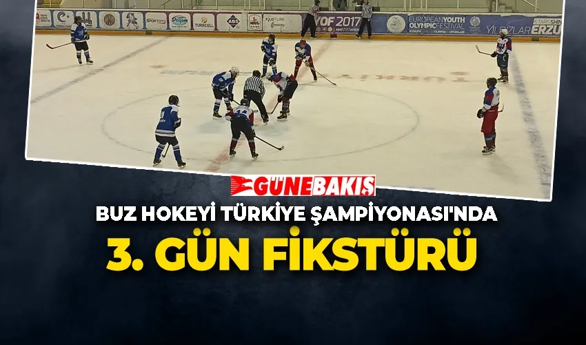 Buz Hokeyi Türkiye Şampiyonası’nda 3. Gün Fikstürü