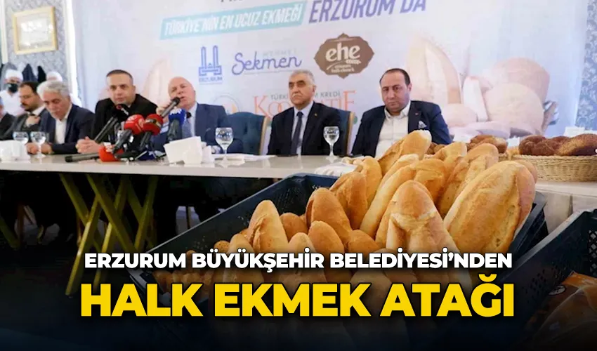 Erzurum Büyükşehir Belediyesi’nden halk ekmek atağı