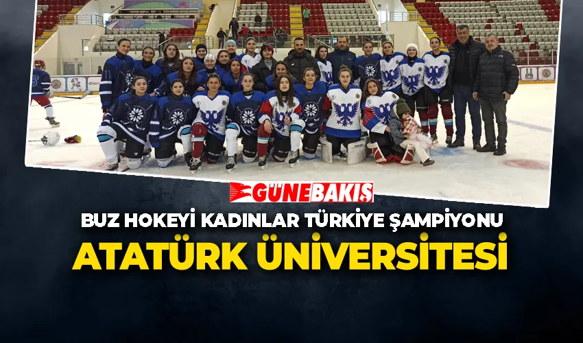Buz Hokeyi Kadınlar Türkiye Şampiyonu Atatürk Üniversitesi