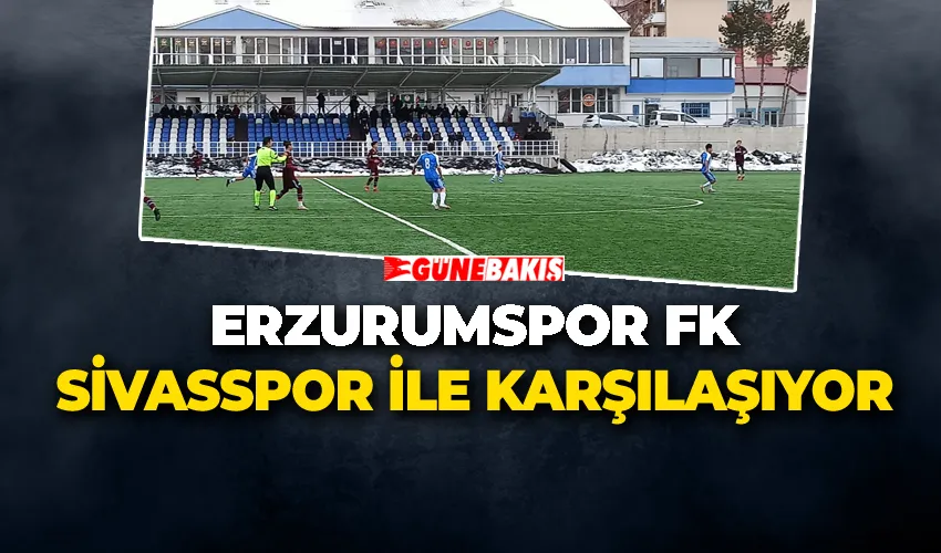 Erzurumspor FK, Sivasspor ile Karşılaşıyor