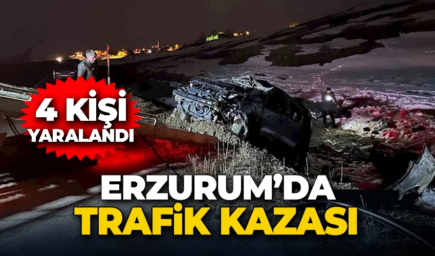 Erzurum’da trafik kazası; 4 yaralı