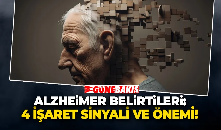 Alzheimer Belirtileri: 4 İşaret Sinyali ve Önemi!