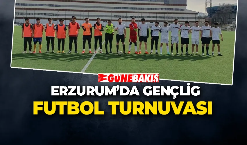 Erzurum’da Gençlig Futbol Turnuvası