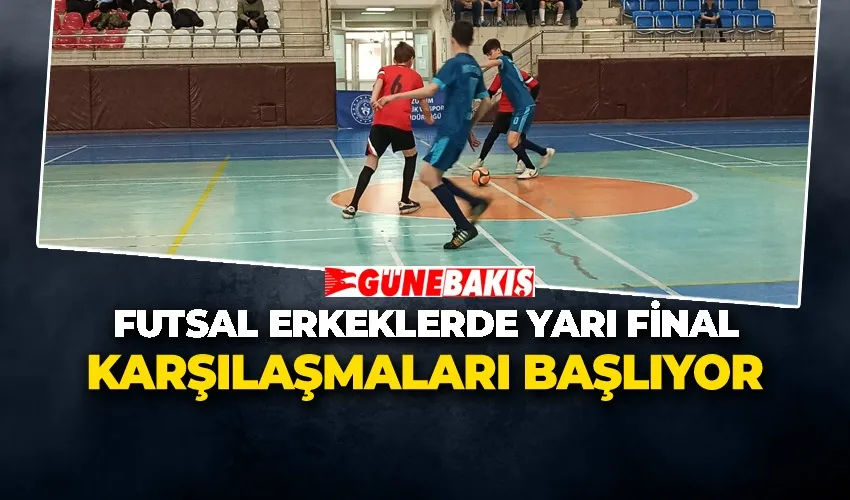 Futsal Erkeklerde Yarı Final Karşılaşmaları Başlıyor