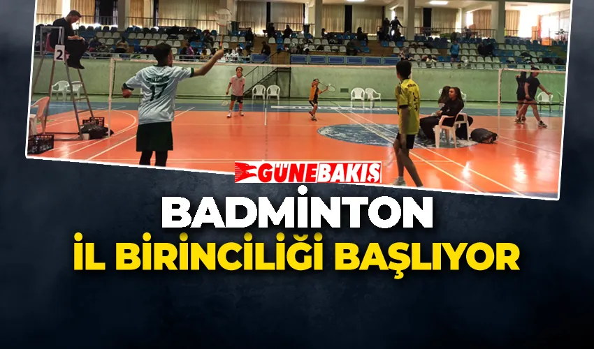 Badminton İl Birinciliği Başlıyor