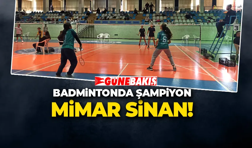 Badmintonda Şampiyon Mimar Sinan