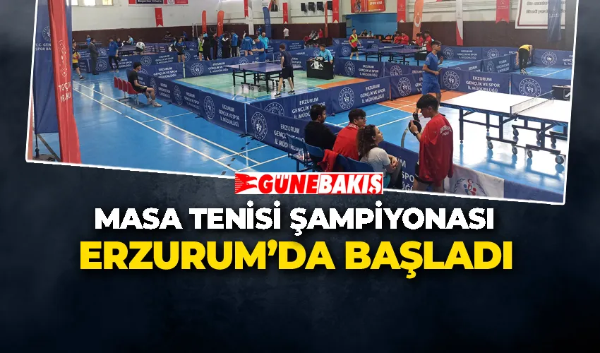 Masa Tenisi Şampiyonası Erzurum’da Başladı