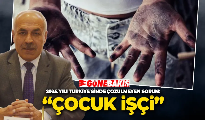 2024 yılı Türkiye’sinde çözülmeyen sorun: “Çocuk işçi” 