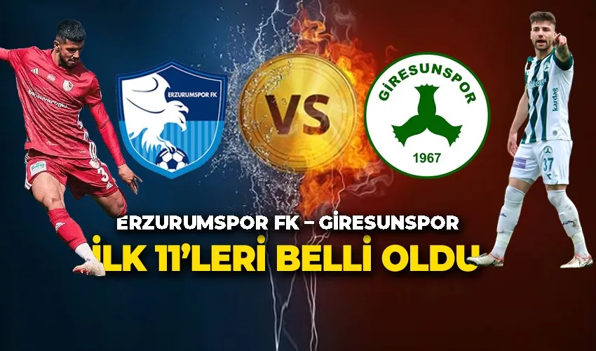 Erzurumspor FK – Bitexen Giresunspor Maçı İlk 11’leri Belli Oldu