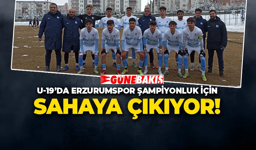 U-19’da Erzurumspor Şampiyonluk İçin Sahaya Çıkıyor