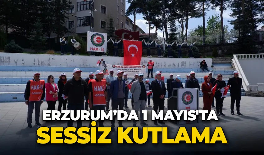 Erzurum’da 1 Mayıs’ta sessiz kutlama